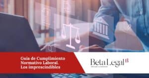 Guía de cumplimiento normativo Laboral. Artículo de blog de Betalegal
