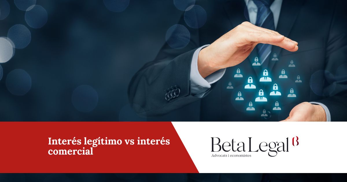 Interés legítimo vs interés comercial