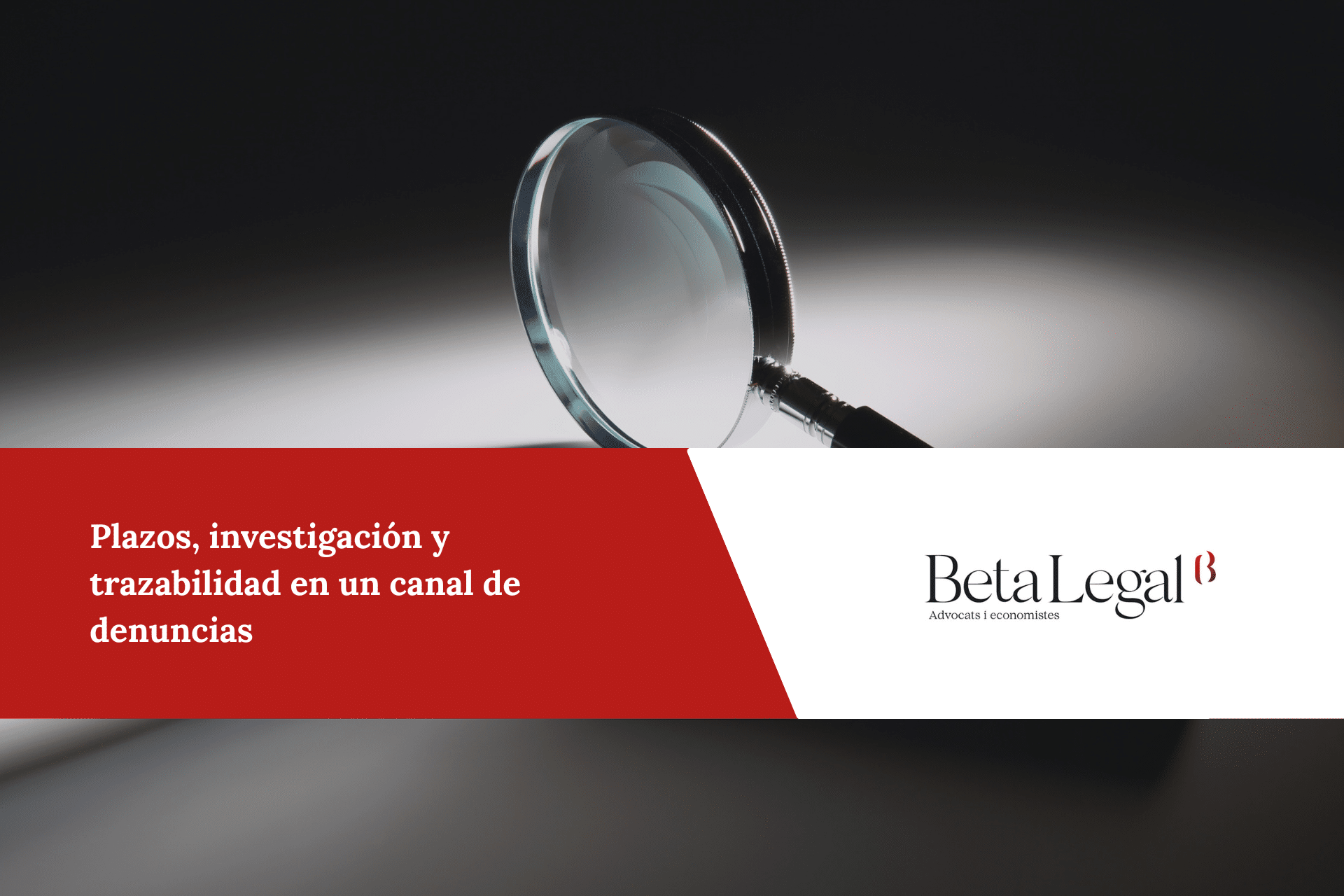 Plazos, investigación y trazabilidad en un canal de denuncias