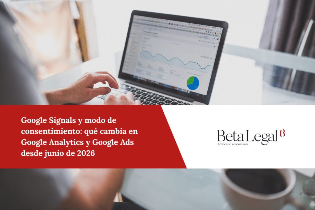 Google Signals y modo de consentimiento: qué cambia en Google Analytics y Google Ads desde junio de 2026