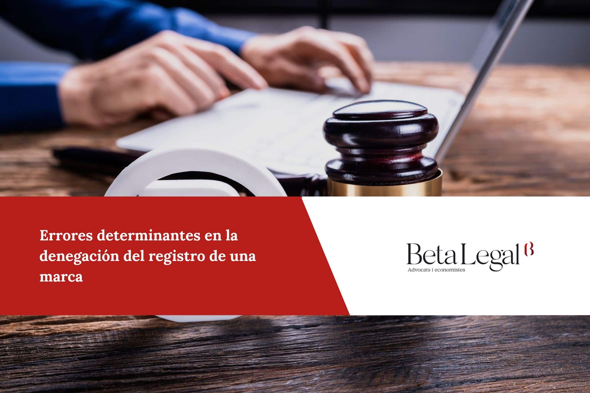 Errores determinantes en la denegación del registro de una marca