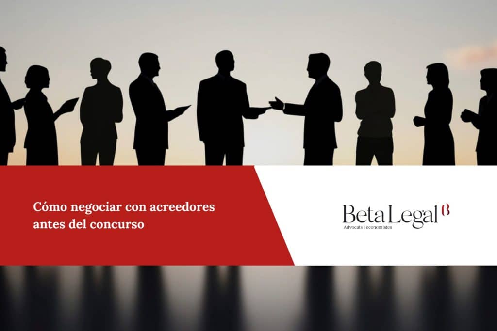 Cómo negociar con acreedores antes del concurso