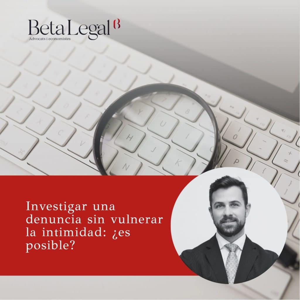 Investigar una denuncia sin vulnerar la intimidad: ¿es posible?