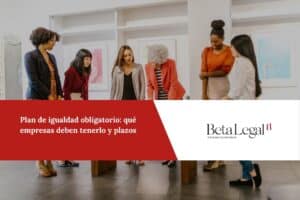 Plan de igualdad obligatorio para empresas